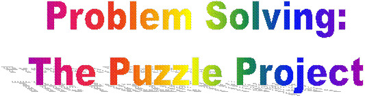 Problem Solving:
The Puzzle Project